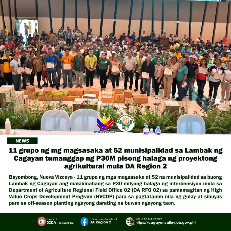 11 Grupo ng mga magsasaka at 52 munisipalidad sa lambak ng Cagayan tumanggap ng P30M halaga ng proyektong agrikultural mula DA Region 2